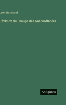 Hardcover Révision du Groupe des Anacardiacées [French] Book