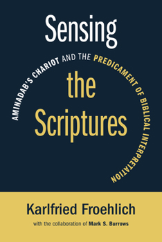 Paperback Sensing the Scriptures: Aminadab's Chariot and the Predicament of Biblical Interpretation Book