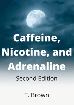 Paperback Caffeine, Nicotine, and Adrenaline 2nd Edition Book