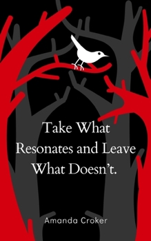 Paperback Take What Resonates and Leave What Doesn't Book