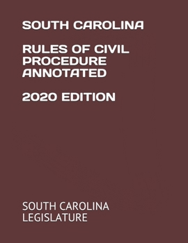 Paperback South Carolina Rules of Civil Procedure Annotated 2020 Edition Book
