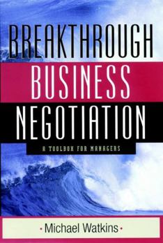 Hardcover Breakthrough Business Negotiation: A Toolbox for Managers Book