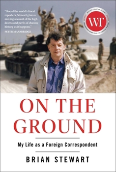 Hardcover On the Ground: My Life as a Foreign Correspondent Book