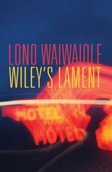 Wiley's Lament: A Novel - Book #1 of the Wiley