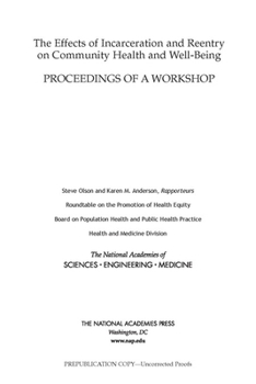 Paperback The Effects of Incarceration and Reentry on Community Health and Well-Being: Proceedings of a Workshop Book