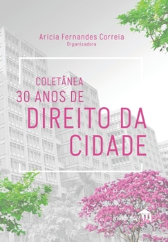 Paperback Coletânea 30 anos de Direito da Cidade [Portuguese] Book