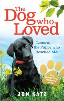 Paperback The Dog who Loved: Lenore, the Puppy who Rescued Me Book
