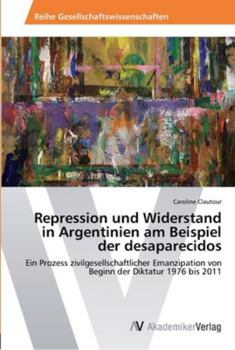 Paperback Repression und Widerstand in Argentinien am Beispiel der desaparecidos [German] Book