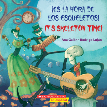 Paperback ¡Es La Hora de Los Esqueletos! / It's Skeleton Time! (Bilingual) [Spanish] Book