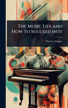 The Music Life and How To Succeed in It