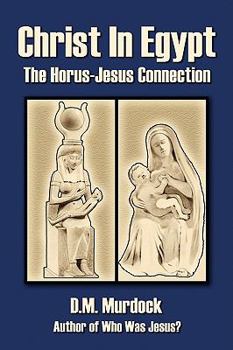 Paperback Christ in Egypt: The Horus-Jesus Connection Book