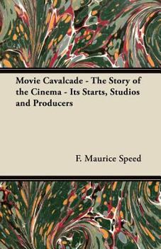 Paperback Movie Cavalcade - The Story of the Cinema - Its Starts, Studios and Producers Book