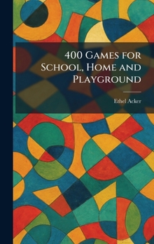 Hardcover 400 Games for School, Home and Playground Book