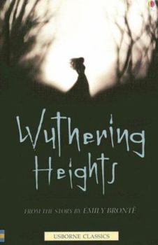 Wuthering Heights: From the Story by Emily Bronte (Usborne Classics) - Book  of the Usborne Classics Retold