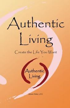 Paperback Authentic Living: Creating the Life You Want Book