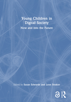 Hardcover Young Children in Digital Society: Now and Into the Future Book