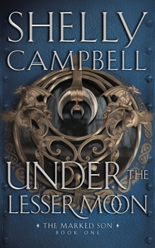 Under The Lesser Moon - Book #1 of the Marked Son