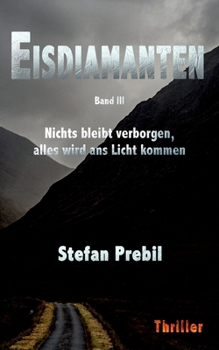 Paperback Eisdiamanten Trilogie Band 3: Nichts bleibt verborgen, alles wird ans Licht kommen [German] Book