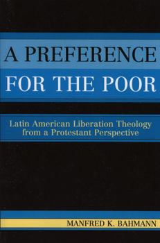 Paperback A Preference for the Poor: Latin American Liberation Theology from a Protestant Perspective Book