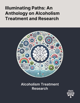 Paperback Illuminating Paths: An Anthology on Alcoholism Treatment and Research Book