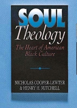 Paperback Soul Theology: The Heart of American Black Culture Book