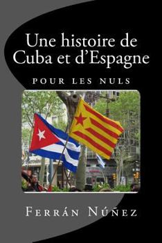 Paperback Une histoire de Cuba et d'Espagne: pour les nuls [French] Book