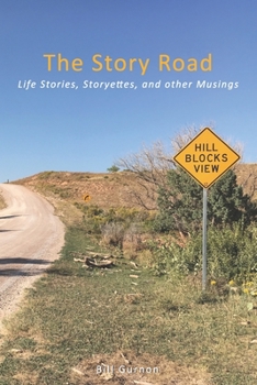 Paperback The Story Road: Life Stories, Storyettes, and Other Musings Book