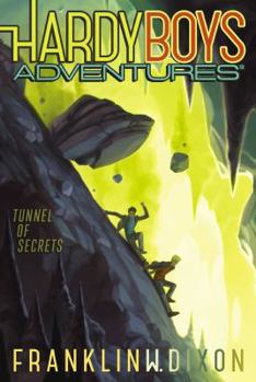 Tunnel of Secrets - Book #10 of the Hardy Boys Adventures