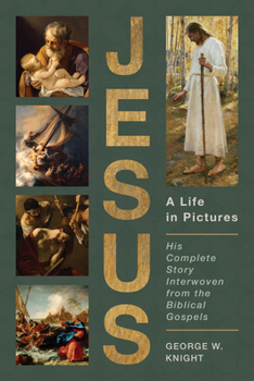 Paperback Jesus, a Life in Pictures: His Complete Story Interwoven from the Biblical Gospels Book
