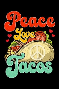 Paperback Peace Love Tacos: Peace Love Tacos Blank Composition Notebook for Journaling & Writing (120 Lined Pages, 6" x 9") Book