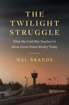 Hardcover The Twilight Struggle: What the Cold War Teaches Us about Great-Power Rivalry Today Book