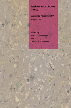 Hardcover Making Artist Books Today: Workshop at Poestenkill/NY August 18th-23th '97 Book