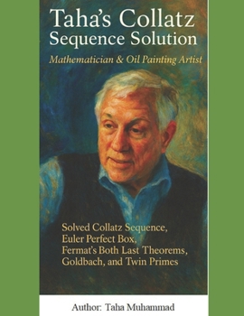 Paperback Taha's Collatz Sequence Solution: Unsolved Math Problems' Solutions Book