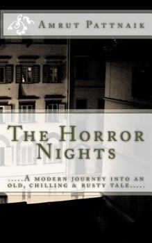 Paperback The Horror Nights: .....A modern journey into an old rusty tale..... Book