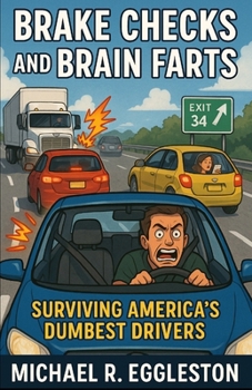 Paperback BRAKE CHECKS and BRAIN FARTS: Surviving America's Dumbest Drivers Book