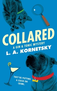 Collared - Book #1 of the Gin & Tonic Mysteries