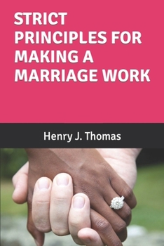 Paperback Strict Principles for Making a Marriage Work Book