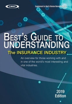 Paperback Understanding the Insurance Industry - 2019 Edition: An overview for those working with and in one of the world's most interesting and vital industrie Book
