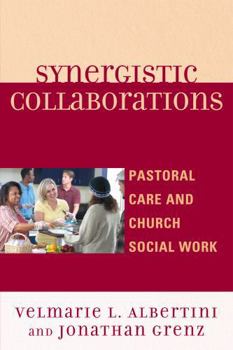 Paperback Synergistic Collaborations: Pastoral Care and Church Social Work Book