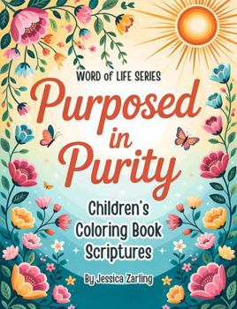 Paperback Purposed in Purity: Children's Coloring Book (Word of Life Series) Book