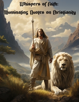 Whispers of Faith: Illuminating Quotes on Christianity