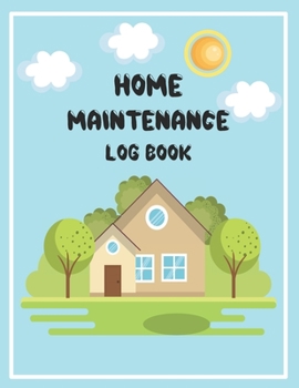 Home Maintenance Log Book: Two Year Home Maintenance Checklist, Homeowner's Journal, Home Maintenance Schedule, Organizer, Record Book