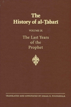 Paperback The History of al-&#7788;abar&#299; Vol. 9: The Last Years of the Prophet: The Formation of the State A.D. 630-632/A.H. 8-11 Book