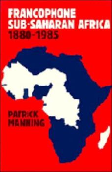 Paperback Francophone Sub-Saharan Africa 1880-1985 Book