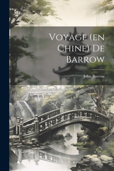 Paperback Voyage (en Chine) De Barrow [French] Book