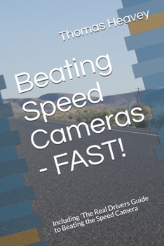 Paperback Beating Speed Cameras - FAST!: Including 'The Real Drivers Guide to Beating the Speed Camera Book