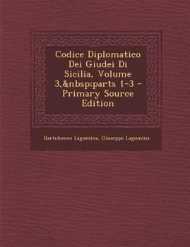 Paperback Codice Diplomatico Dei Giudei Di Sicilia, Volume 3, Parts 1-3 [Italian] Book