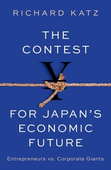 Hardcover The Contest for Japan's Economic Future: Entrepreneurs Vs Corporate Giants Book