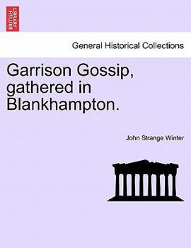 Paperback Garrison Gossip, Gathered in Blankhampton. Book