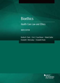 Paperback Bioethics: Health Care Law and Ethics (American Casebook Series) Book